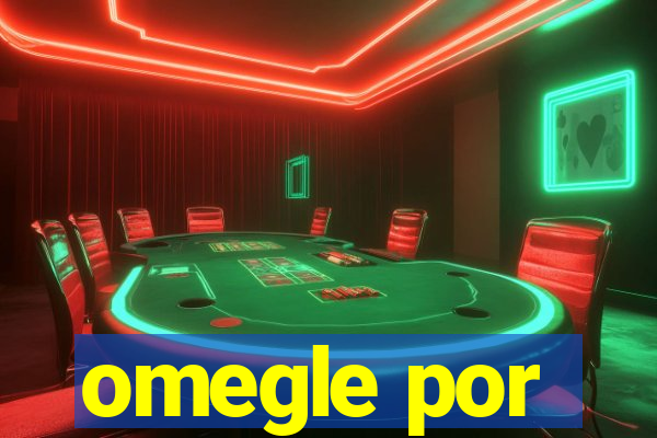 omegle por